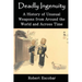 Deadly Ingenuity: A History of Unusual Weapons from around the World and across Time