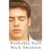 Probably Still Nick Swansen