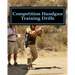 Competition Handgun Training Drills: From the Program: Your Competition Handgun Training Program