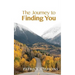 The Journey to Finding You