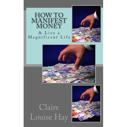 How to Manifest Money: & Live a Magnificent Life
