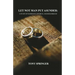 Let Not Man Put Asunder: A Study of Marriage, Divorce, and Remarriage