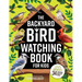 The Backyard Bird Watching Book for Kids: An Interactive Guide to Bird Watching - A Fun and Easy Way to Identify the Most Common Backyard Birds