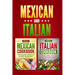 Italian Cookbook: Traditional Italian Recipes Made Easy & Mexican Cookbook: Traditional Mexican Recipes Made Easy