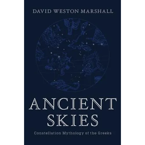Ancient Skies: Constellation Mythology of the Greeks