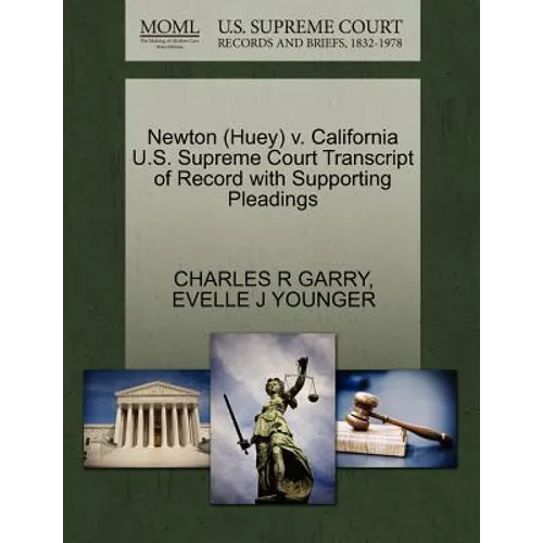 Newton (Huey) V. California U.S. Supreme Court Transcript of Record with Supporting Pleadings