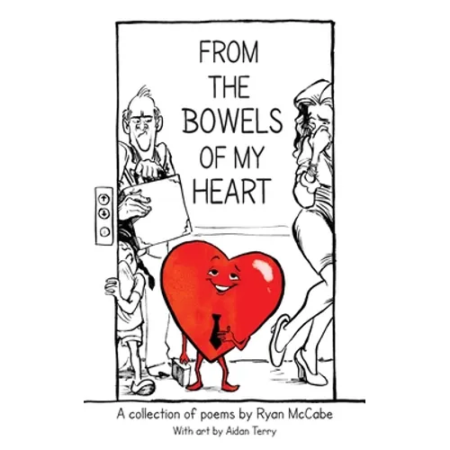 From the Bowels of My Heart: Poems and Illustrations