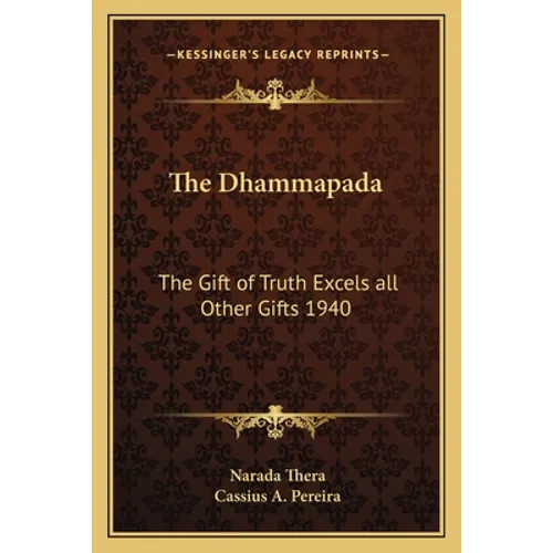 The Dhammapada: The Gift of Truth Excels all Other Gifts 1940