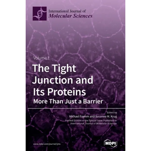 The Tight Junction and Its Proteins: More Than Just a Barrier