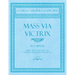 Mass Via Victrix - In F Minor - Music Arranged for Soli, Chorus, Orchestra and Organ - Op.173