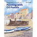 Beginner's Guide to Painting with Oil Pastels: Projects, Techniques and Inspiration to Get You Started