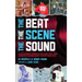 Beat, the Scene, the Sound: A DJ's Journey through the Rise, Fall, and Rebirth of House Music in New York City