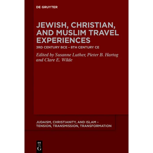 Jewish, Christian, and Muslim Travel Experiences: 3rd Century Bce - 8th Century CE