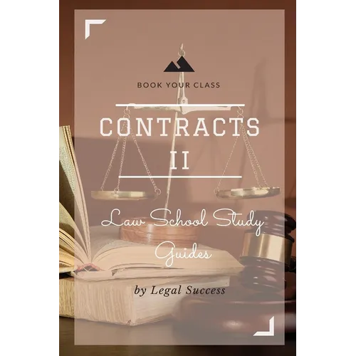 Law School Study Guides: Contracts II Outline