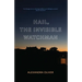 Hail, the Invisible Watchman