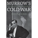 Murrow's Cold War: Public Diplomacy for the Kennedy Administration