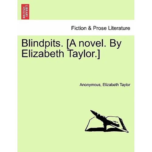 Blindpits. [A Novel. by Elizabeth Taylor.]
