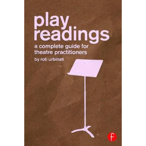 Play Readings: A Complete Guide for Theatre Practitioners