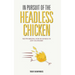 In Pursuit of the Headless Chicken: Networking for Business in Any Economy