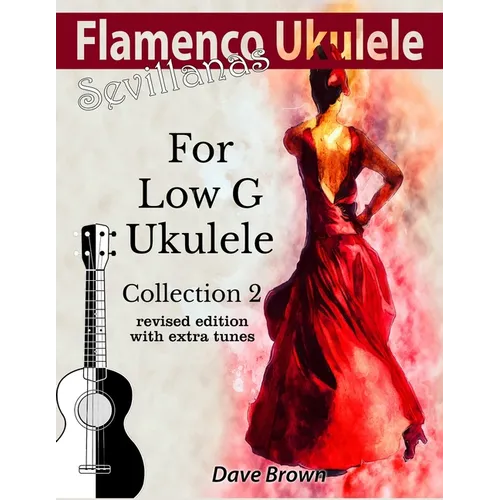 Flamenco Ukulele: Sevillanas Collection 2