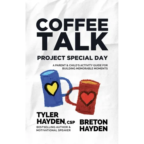 Coffee Talk: Project Special Day: A Parent & Child's Activity Guide for Building Memorable Moments