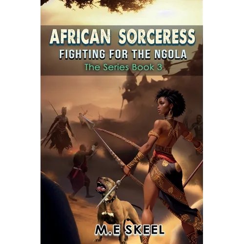The AFRICAN SORCERESS Series ( Fighting for the Ngola): Fighting for the Ngola