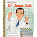 Dr. Jonas Salk: A Little Golden Book Biography
