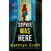 Sophie Was Here: A totally addictive and absolutely gripping psychological thriller