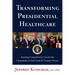 Transforming Presidential Healthcare: Ensuring Comprehensive Care for the Commander in Chief Amid 21st Century Threats