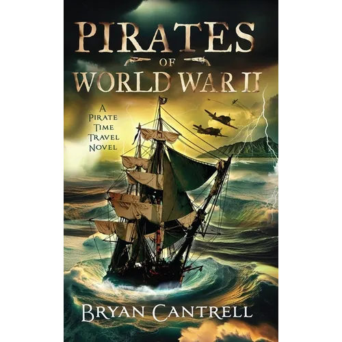 Pirates of World War II: A Pirate Time Travel Novel