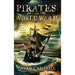 Pirates of World War II: A Pirate Time Travel Novel