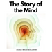 The Story of the Mind