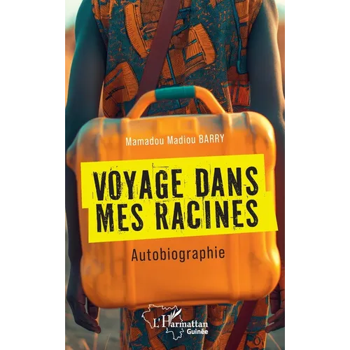 Voyage dans mes racines: Autobiographie