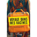 Voyage dans mes racines: Autobiographie