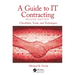A Guide to It Contracting: Checklists, Tools, and Techniques