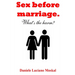 Sex before Marriage. What's the harm?