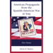 American Propaganda from the Spanish-American War to Iraq: War Stories