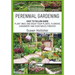 Perennial Gardening: Easy To Follow Guide: Plant Once And Enjoy Your Plants, Flowers, Shrubbery and Vegetables Forever