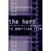 The Hero and the Perennial Journey Home in American Film