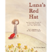Luna's Red Hat: An Illustrated Storybook to Help Children Cope with Loss and Suicide