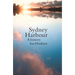 Sydney Harbour: A History, Updated edition