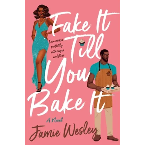 Fake It Till You Bake It