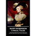 Mary Robinson - Lyrical Tales: 'The proud inheritor of Heav's's best gifts, The mind unshackled and the guiltless soul''