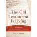 The Old Testament Is Dying: A Diagnosis and Recommended Treatment