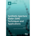Synthetic Aperture Radar (SAR) Techniques and Applications