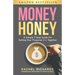 Money Honey: A Simple 7-Step Guide For Getting Your Financial $hit Together