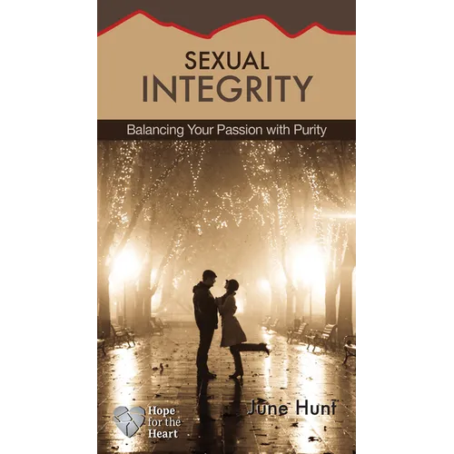 Sexual Integrity: Balancing Your Passion with Purity