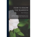 How to Know the Seaweeds: an Illustrated Manual for Identifying the More Common Marine Algae of Both Our Atlantic and Pacific Coasts With Numero