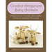 Crochet Amigurumi Baby Animals: Patterns to Create Adorable Critters Animal Friends - Complete Guide To Crochet Toys Techniques Made Easy