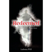 Redeemed: That You May Know God and Who You Are in Jesus Christ